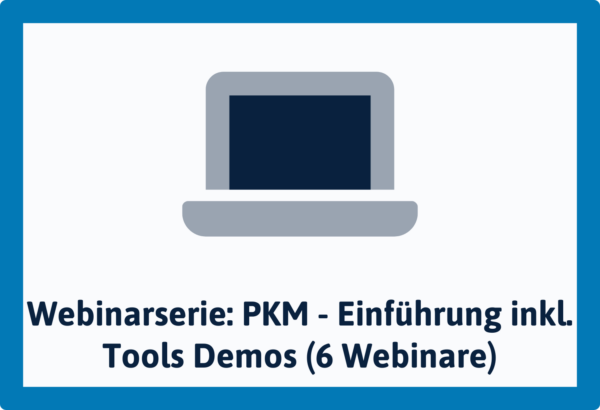 Webinaserie: Personal Knowledge Management - Einführung, Lösungswege und Werkzeuge (6 Webinare)